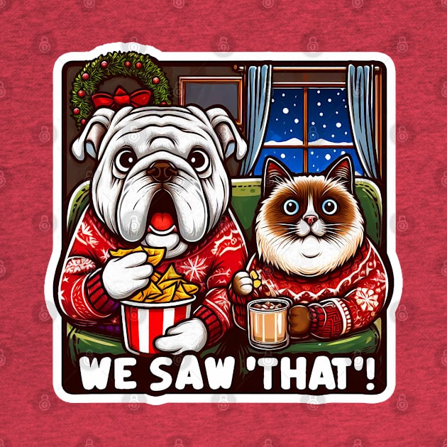 We Saw That meme Bulldog Siamese Cat Ugly Christmas Sweater Advent Wreath Nachos Hot Chocolate Home Snowing by Plushism